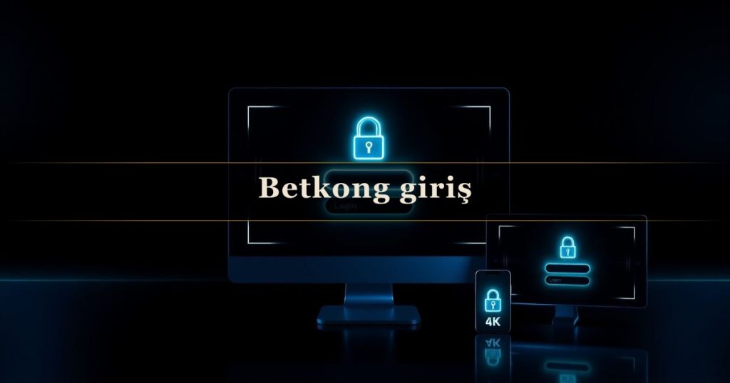 Betkong giriş