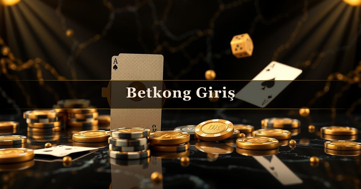 Betkong Giriş
