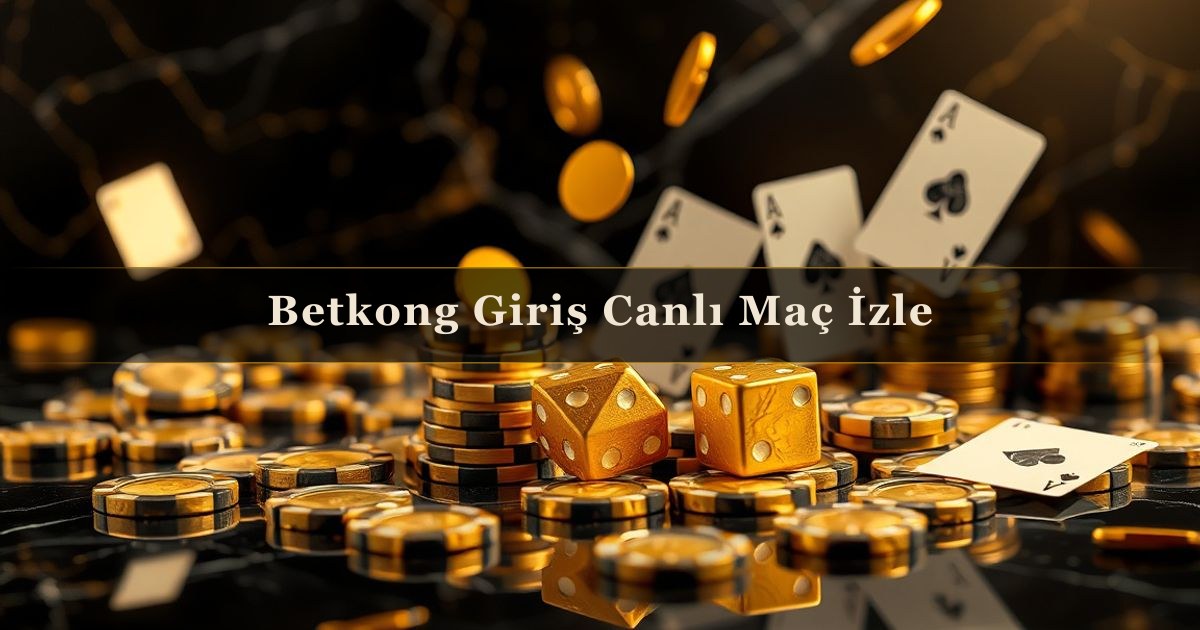 Betkong Giriş